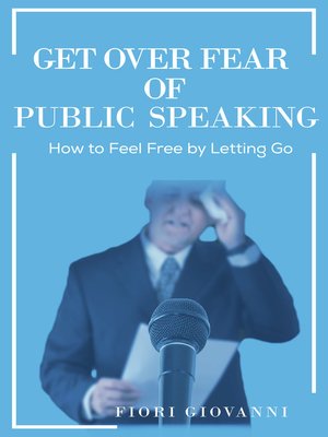 cover image of Get Over Fear of Public Speaking